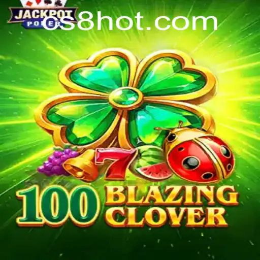 Exploring the Thrills of 100BlazingClover: A New Gaming Frontier
